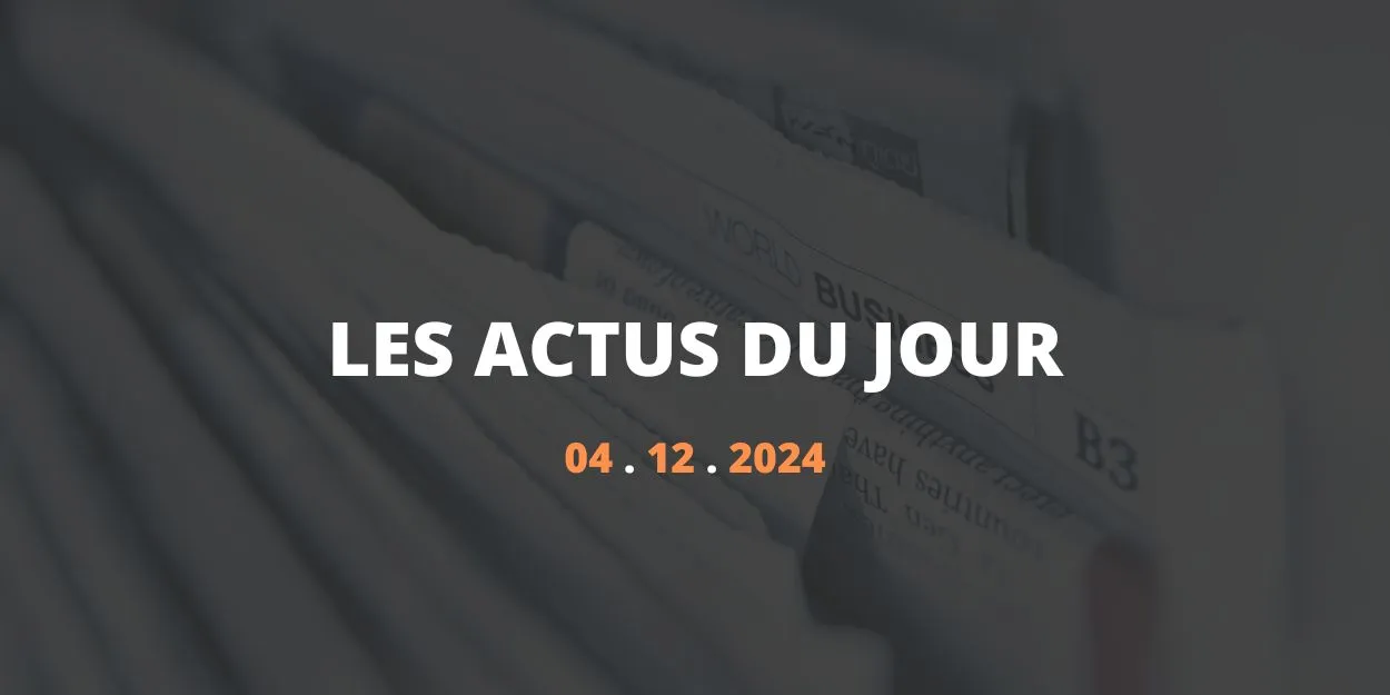 Résumé des articles du 4 décembre 2024