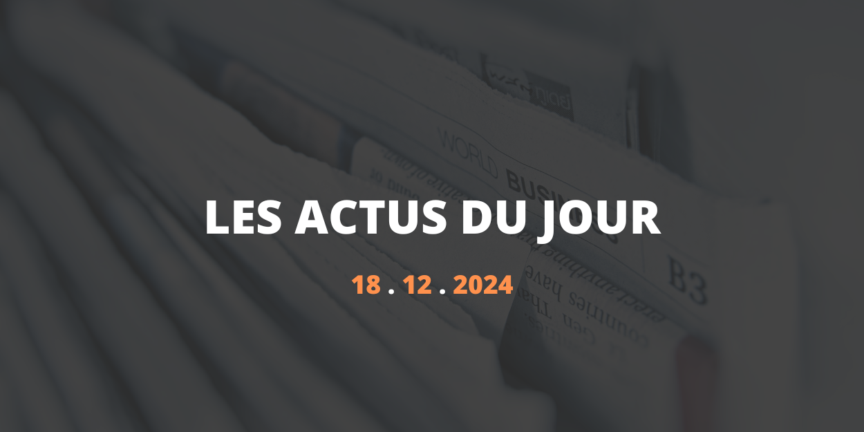 Résumé des articles du 18 décembre 2024