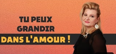 Tu peux grandir dans l'amour