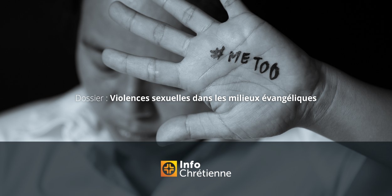 Pourquoi nous consacrons un dossier aux violences sexuelles dans les milieux évangéliques